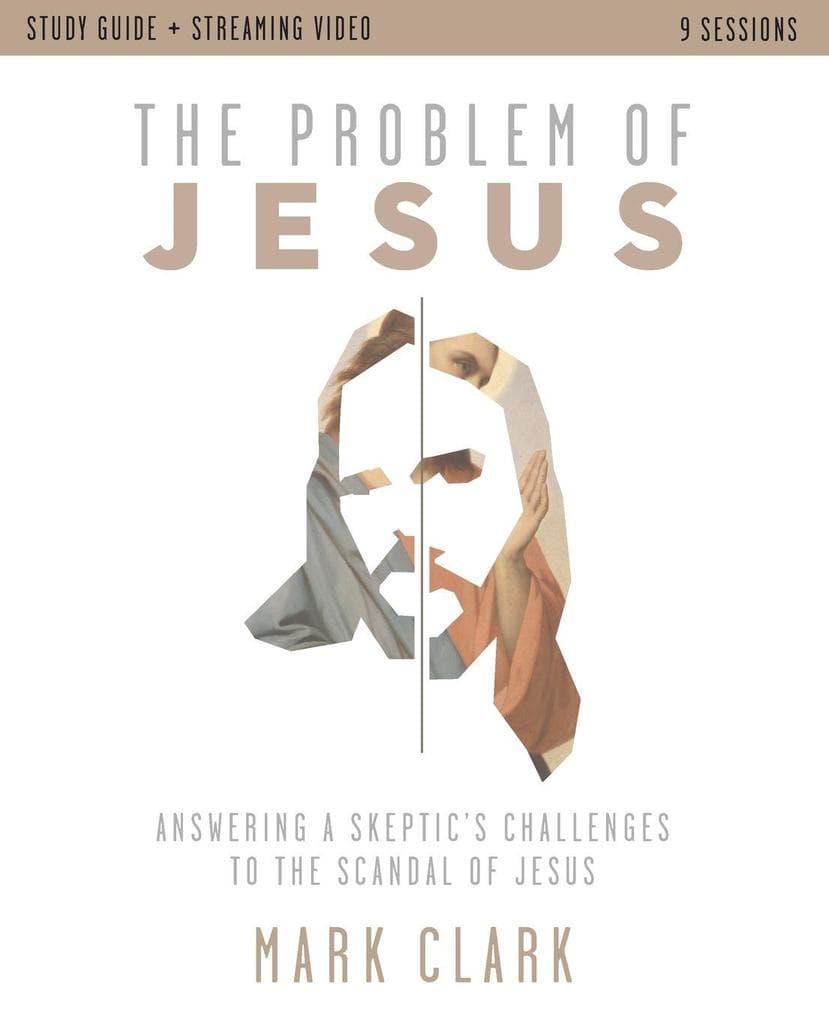 The Problem of Jesus Study Guide Plus Streaming Video: Answering a Skeptic's Challenges to the Scandal of Jesus