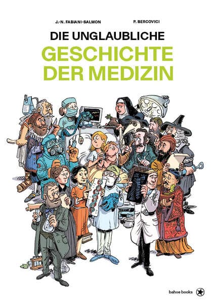 Die unglaubliche Geschichte der Medizin
