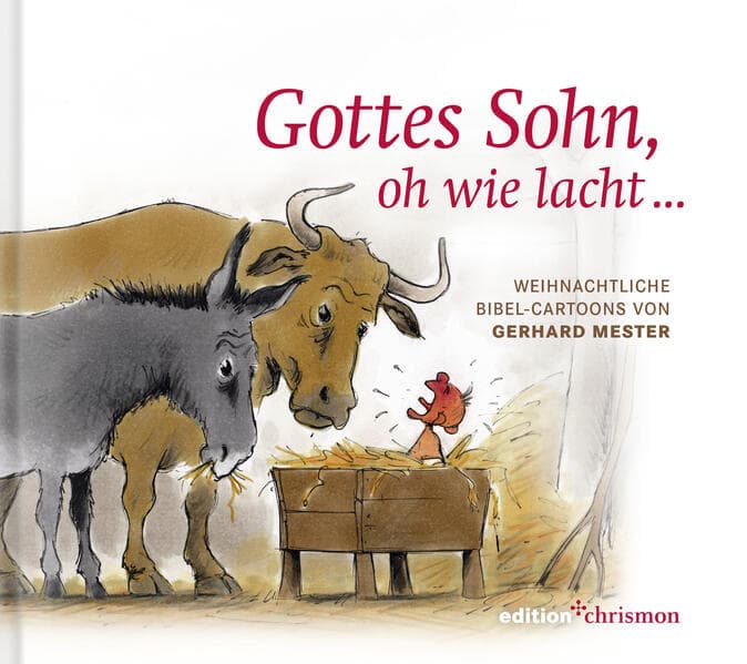 Gottes Sohn, oh wie lacht ...