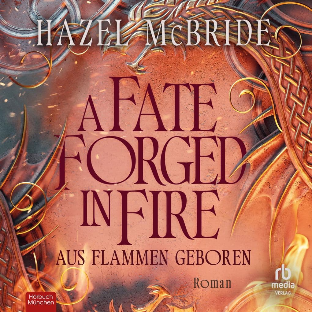 A Fate Forged in Fire - Aus Flammen geboren