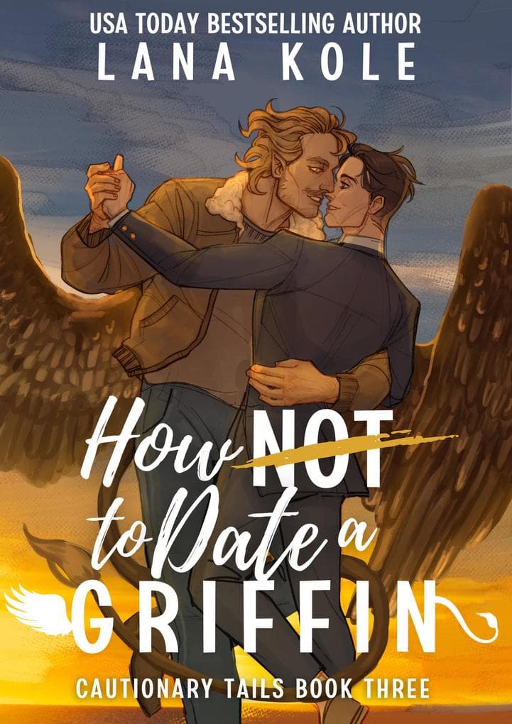 How Not to Date a Griffin (Cautionary Tails, #3)