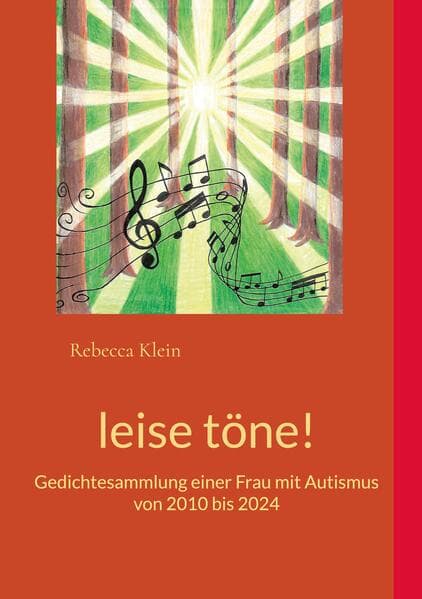 leise töne!: Gedichtesammlung einer Frau mit Autismus von 2010 bis 2024