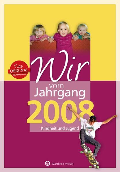 Wir vom Jahrgang 2008 - Kindheit und Jugend
