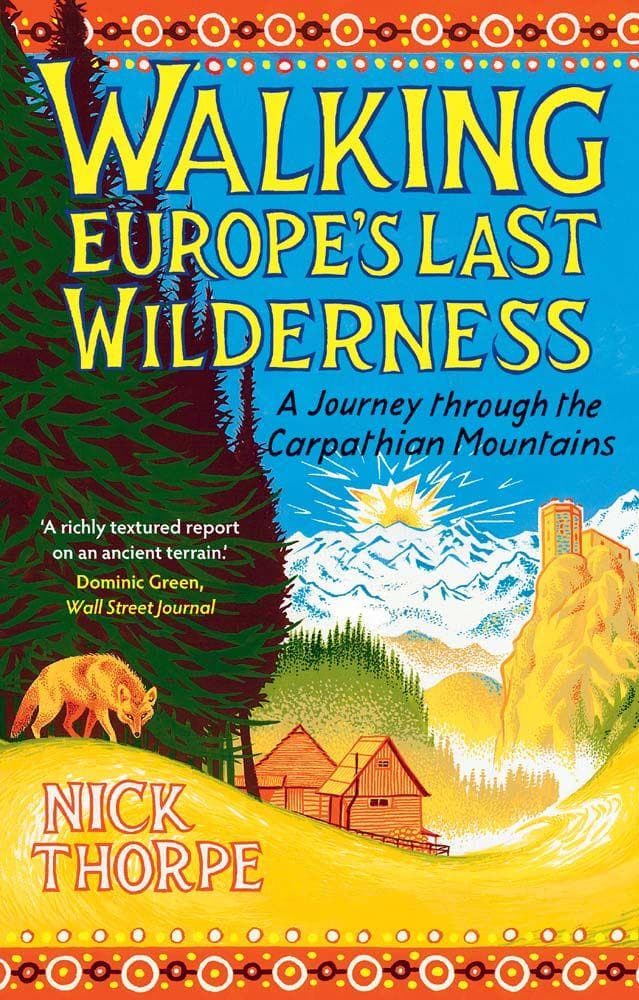 Walking Europe`s Last Wilderness
