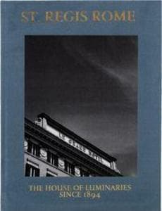 St. Regis Rome. The house of luminaries since 1894