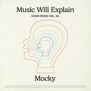 Music Will Explain (Choir Music Vol. 1)