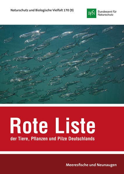 NaBiV Heft 170/9: Rote Liste und Gesamtartenliste der Fische und Neunaugen (Elasmobranchii, Actinopterygii & Petromyzontida) der marinen Gewässer Deutschlands