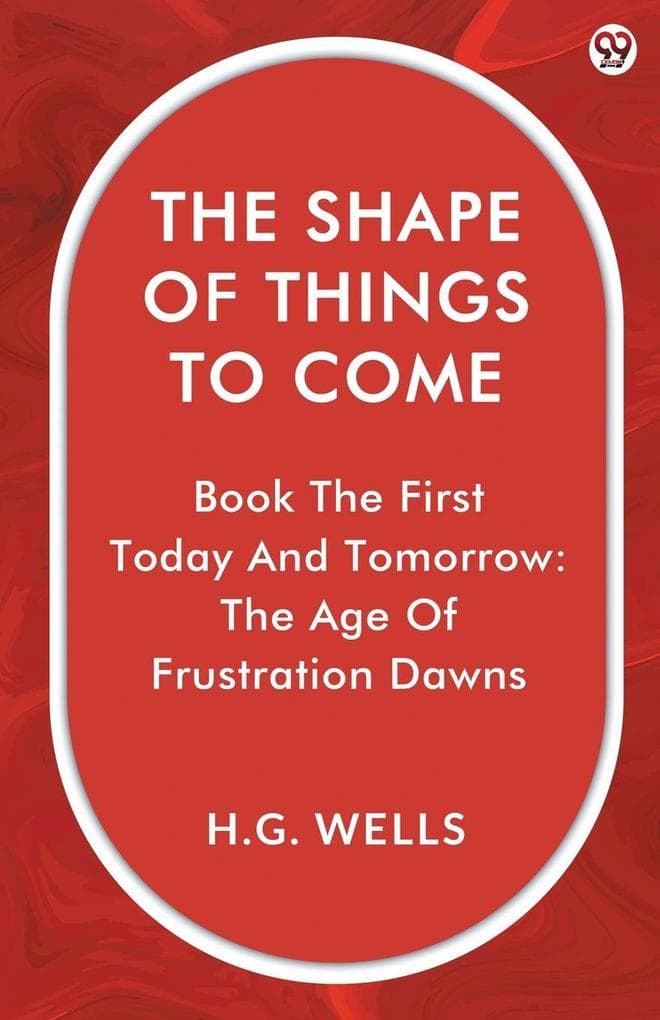 The Shape Of Things To Come Book The First Today And Tomorrow