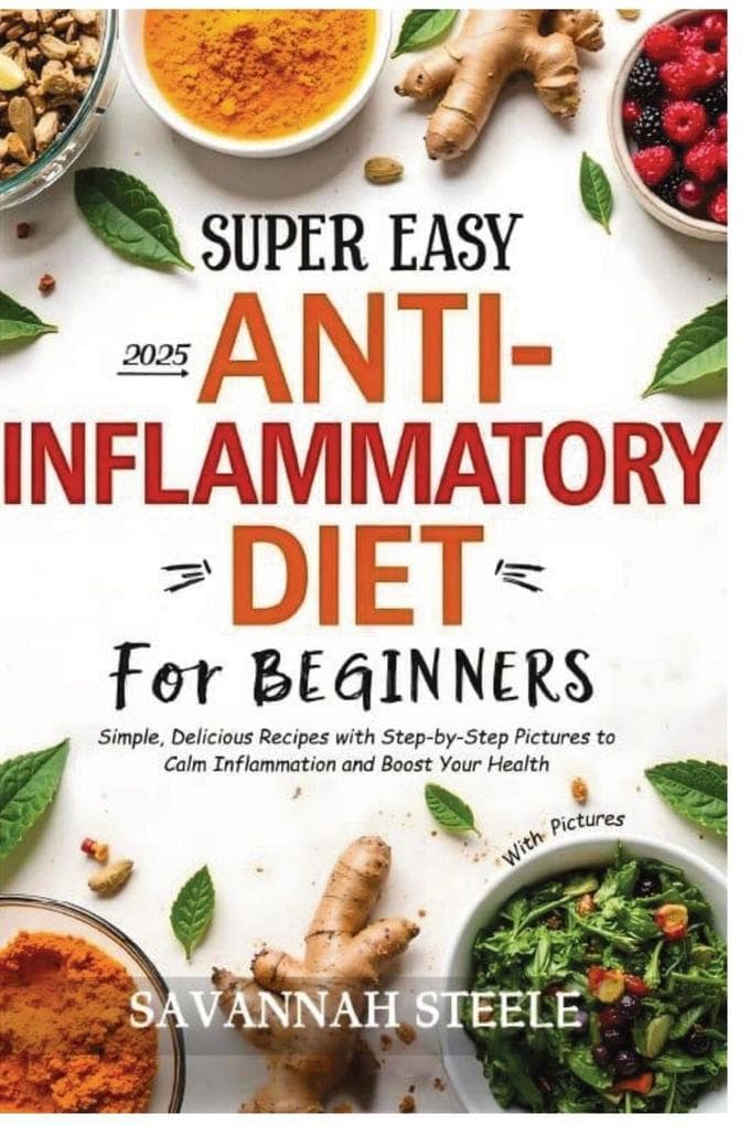 2025 Super Easy Anti-Inflammatory Diet for Beginners with Pictures