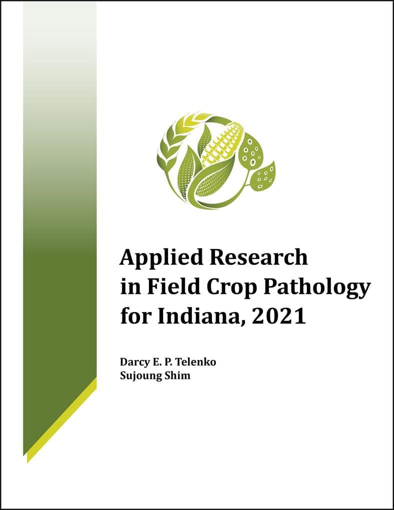 Applied Research in Field Crop Pathology for Indiana, 2021