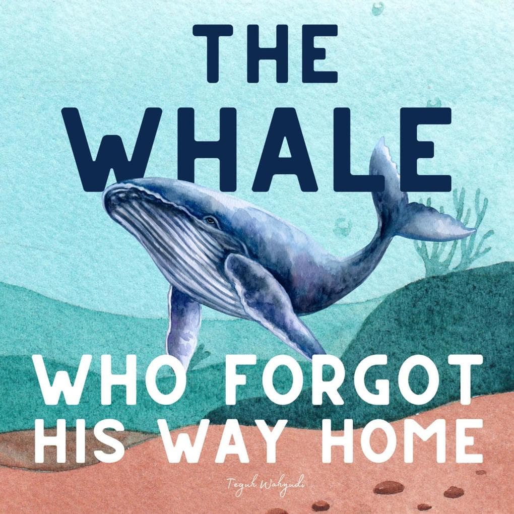 The Whale Who Forgot His Way Home