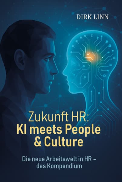 Zukunft HR: KI meets People & Culture: Die neue Arbeitswelt in HR - das Kompendium
