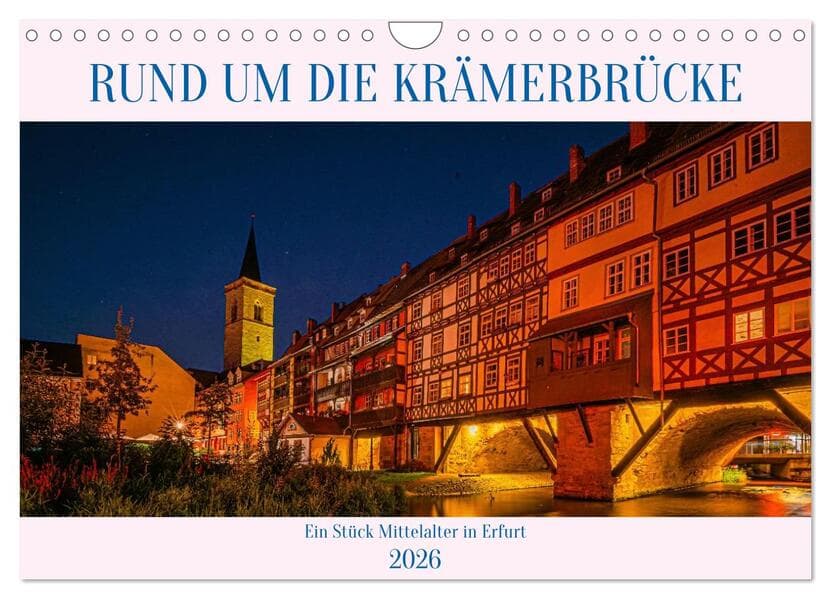 Rund um die Krämerbrücke - Ein Stück Mittelalter in Erfurt (Wandkalender 2026 DIN A4 quer), CALVENDO Monatskalender