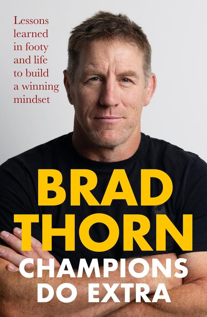 Champions Do Extra: Lessons Learned in Footy and life to build a Winning Mindset
