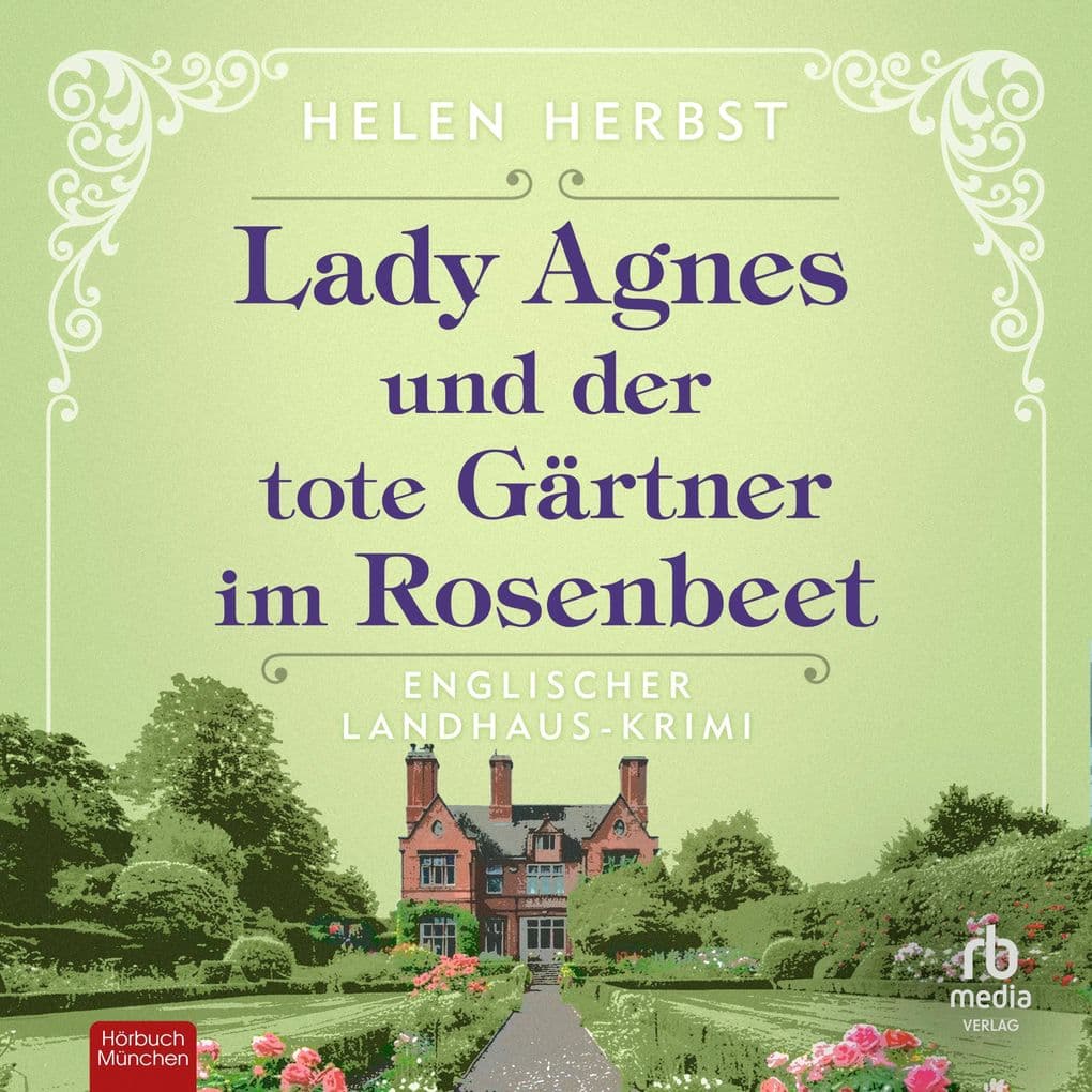 Lady Agnes und der tote Gärtner im Rosenbeet