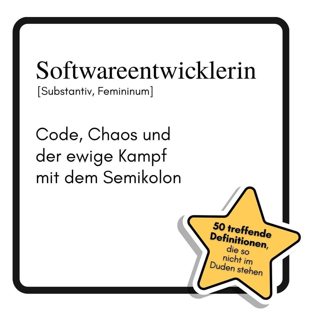 Softwareentwicklerin: Code, Chaos und der ewige Kampf mit dem Semikolon
