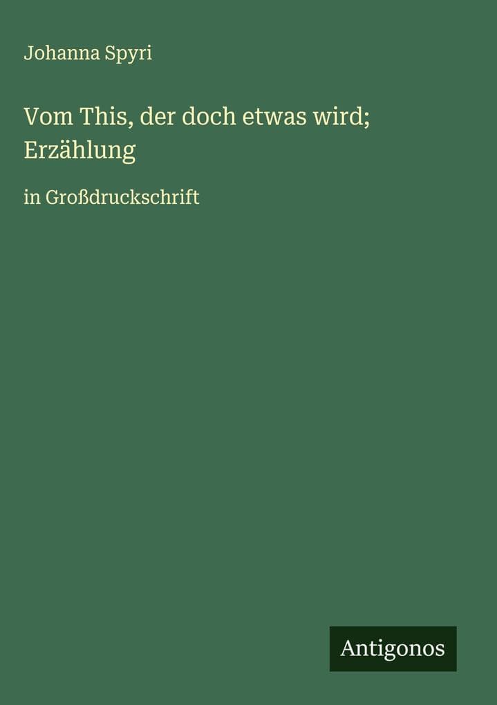 Vom This, der doch etwas wird; Erzählung