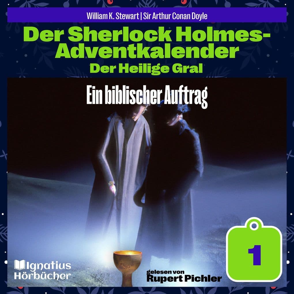 Ein biblischer Auftrag (Der Sherlock Holmes-Adventkalender: Der Heilige Gral, Folge 1)