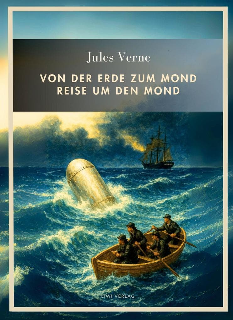 Jules Verne: Von der Erde zum Mond / Reise um den Mond. Vollständige Neuausgabe