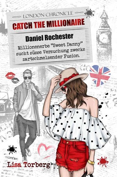 Catch the Millionaire - Daniel Rochester: Millionenerbe "Sweet Danny" sucht süße Versuchung zwecks zartschmelzender Fusion.