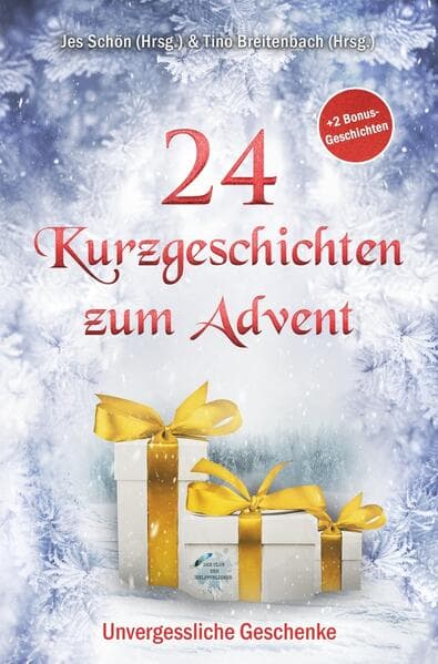 24 Kurzgeschichten zum Advent - Unvergessliche Geschenke
