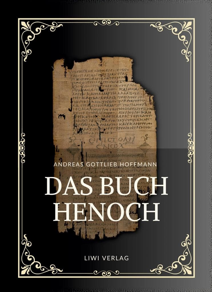 Andreas Gottlieb Hoffmann: Das Buch Henoch: Das äthiopische Henochbuch / Erstes Henochbuch in deutscher Übersetzung