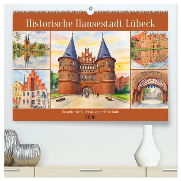 Historische Hansestadt Lübeck (hochwertiger Premium Wandkalender 2026 DIN A2 quer), Kunstdruck in Hochglanz