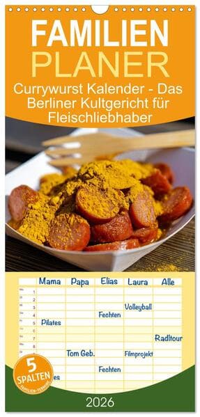 Familienplaner 2026 - Currywurst Kalender - Das Berliner Kultgericht für Fleischliebhaber mit 5 Spalten (Wandkalender, 21 x 45 cm) CALVENDO