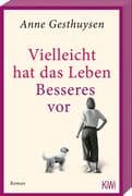 Vielleicht hat das Leben Besseres vor