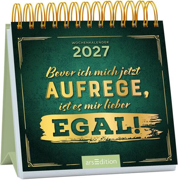 Mini-Wochenkalender Bevor ich mich jetzt aufrege, ist es mir lieber egal! 2027