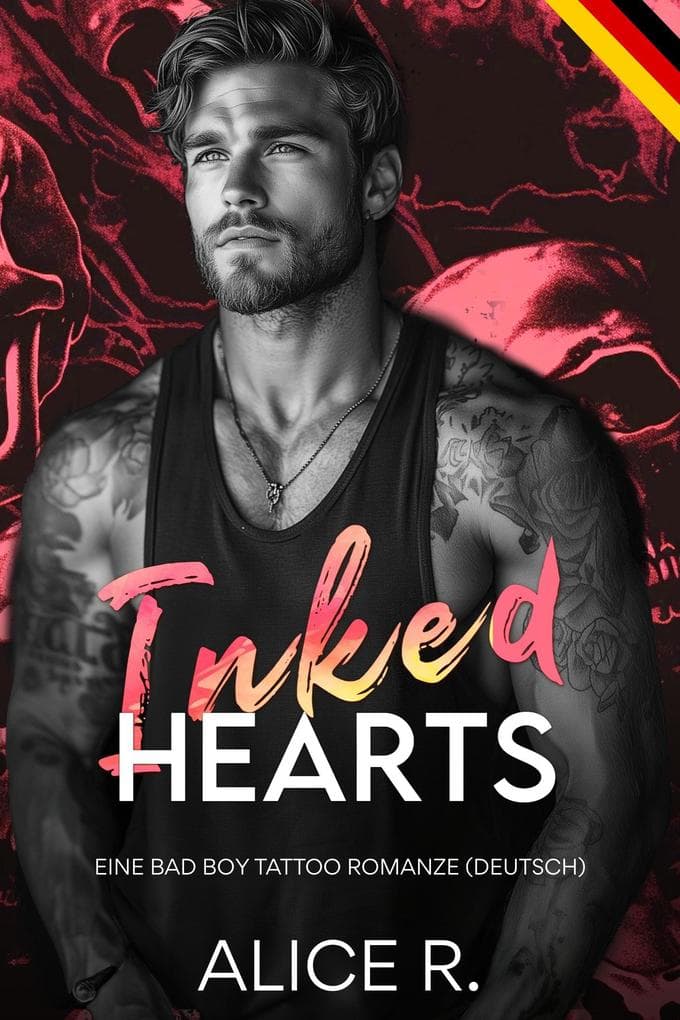 Inked Hearts: Eine Bad Boy Tattoo Romanze (Deutsch)