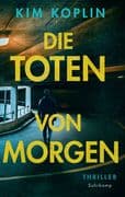 Die Toten von morgen - Thriller (Berliner Schattenwelt 2)