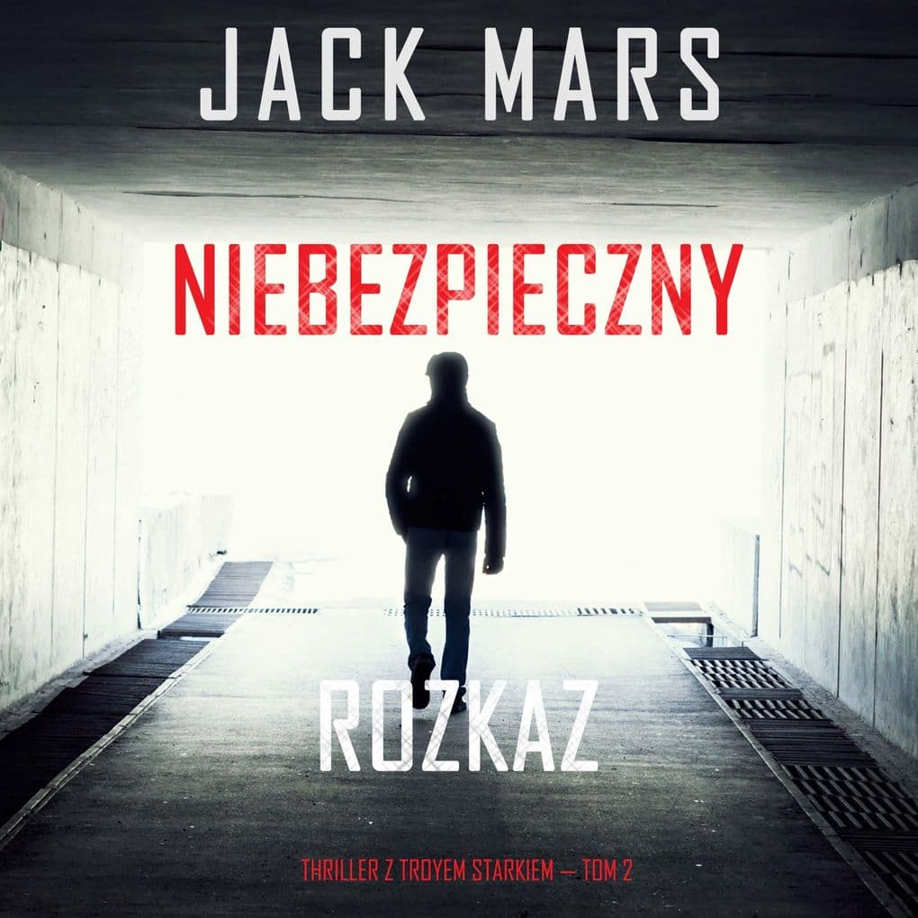 Niebezpieczny rozkaz (Thriller z Troyem Starkiem Tom 2)