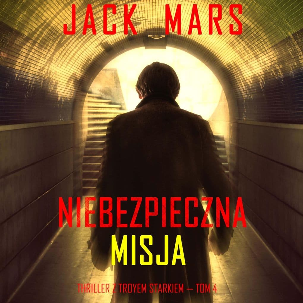 Niebezpieczna misja (Thriller z Troyem Starkiem Tom 4)