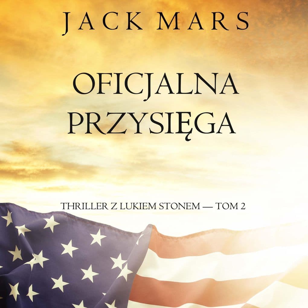 Oficjalna przysiga (Thriller z Lukiem Stonem Tom 2)