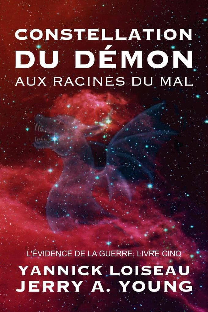 Constellation du Démon Aux Racines du Mal (L'Evidence de la Guerre, #5)