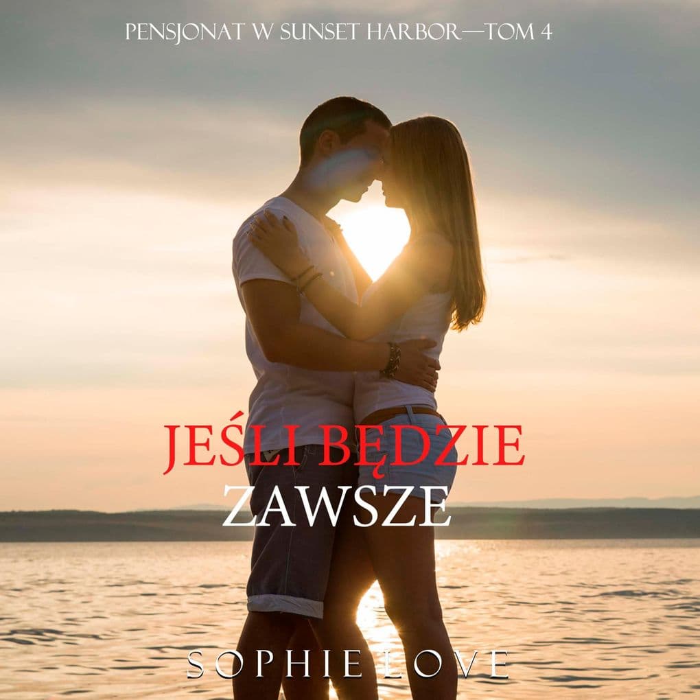 Jeli bdzie zawsze (Pensjonat w Sunset HarborTom 4)