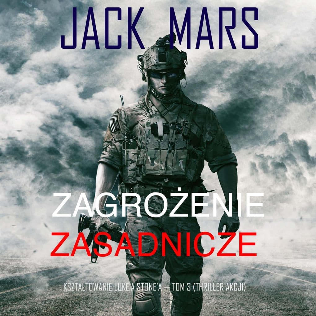 Zagroenie zasadnicze: Ksztatowanie Luke'a Stone'a Tom 3 (Thriller akcji)