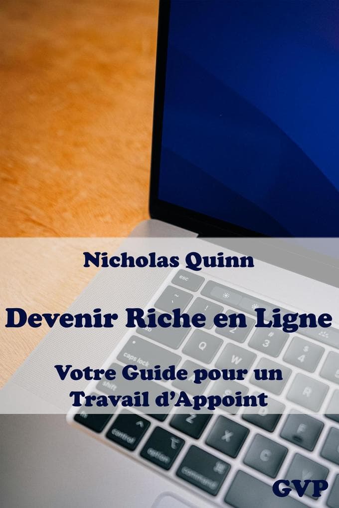 Devenir Riche en Ligne : Votre Guide pour un Travail d'Appoint