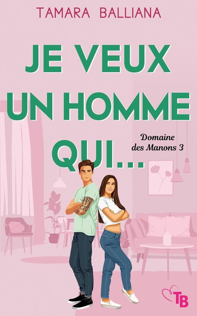 Je veux un homme qui... (Domaine des Manons, #3)