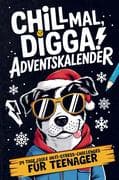 Chill Mal, Digga! Adventskalender für Teenager Jungs und Mädchen