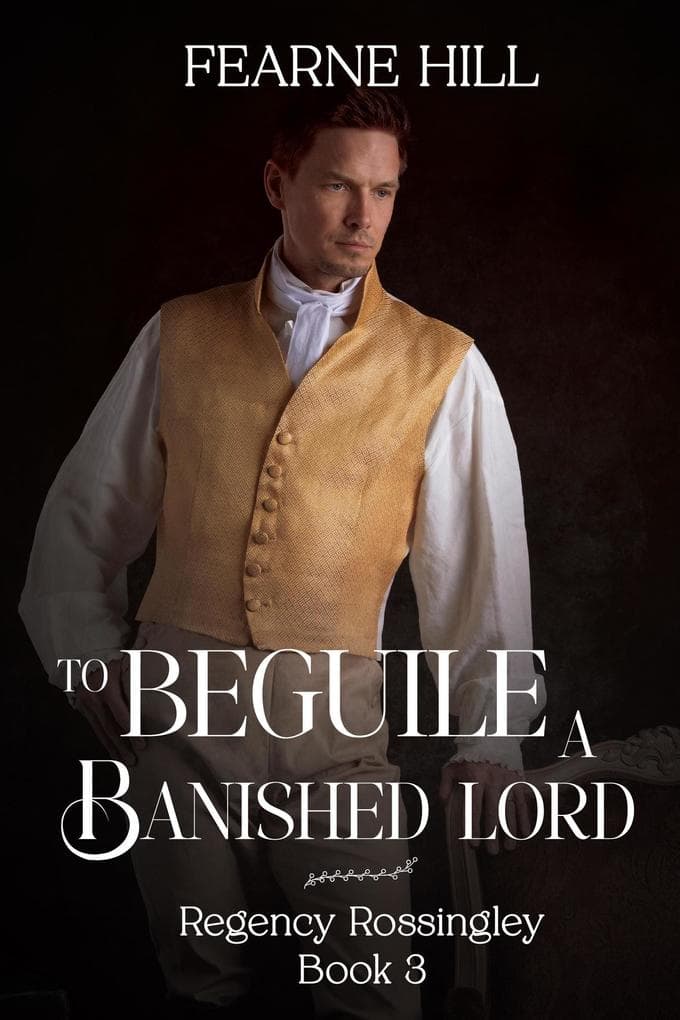 To Beguile a Banished Lord (Regency Rossingley, #3)