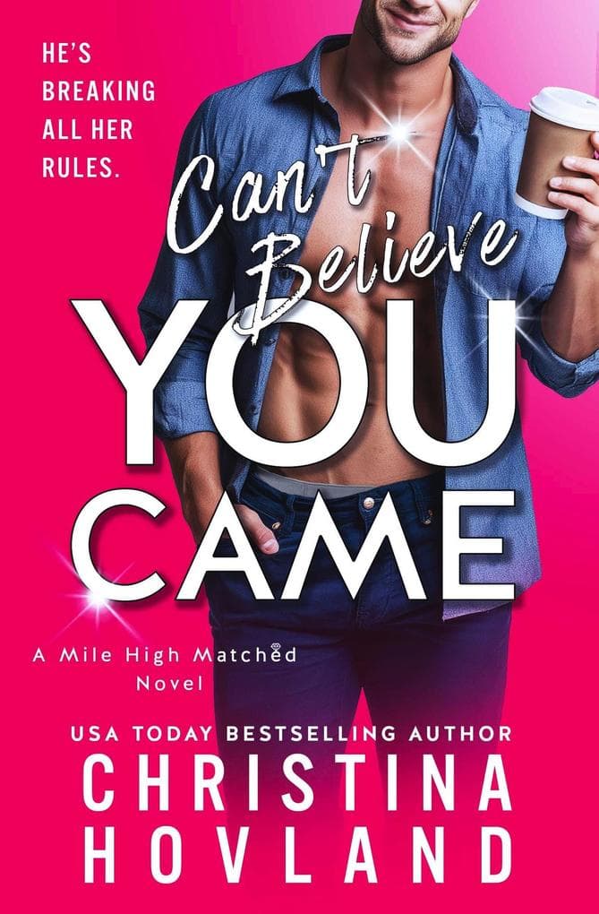 Can't Believe You Came (Mile High Matched, #5)