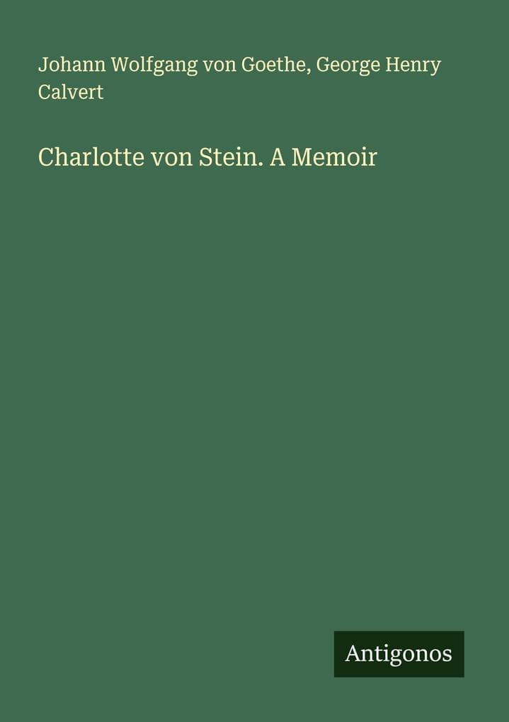 Charlotte von Stein. A Memoir