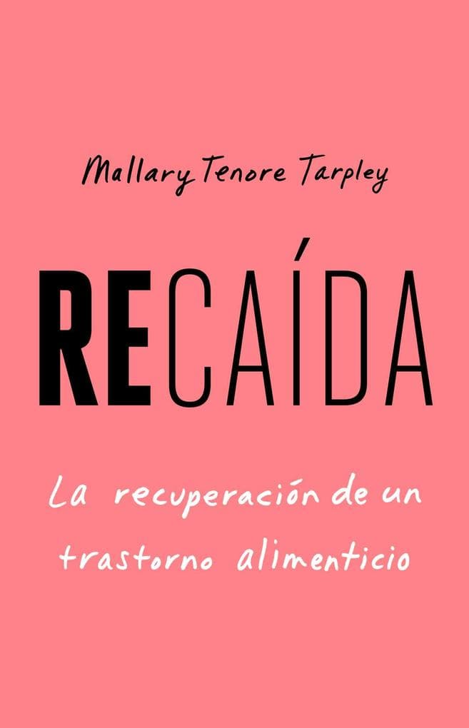 Recaída, Spanish-language edition of Slip: Life in the Middle of Eating Disorder Recovery