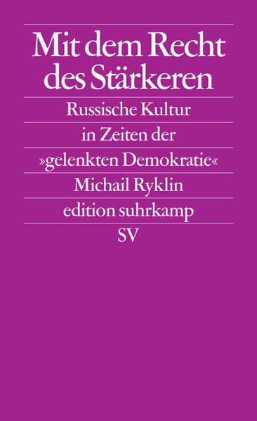 Mit dem Recht des Stärkeren: Die russische Kultur in Zeiten der 'gelenkten Demokratie'. Ausgezeichnet mit dem Leipziger Buchpreis zur Europäischen Verständigung 2007. Essay