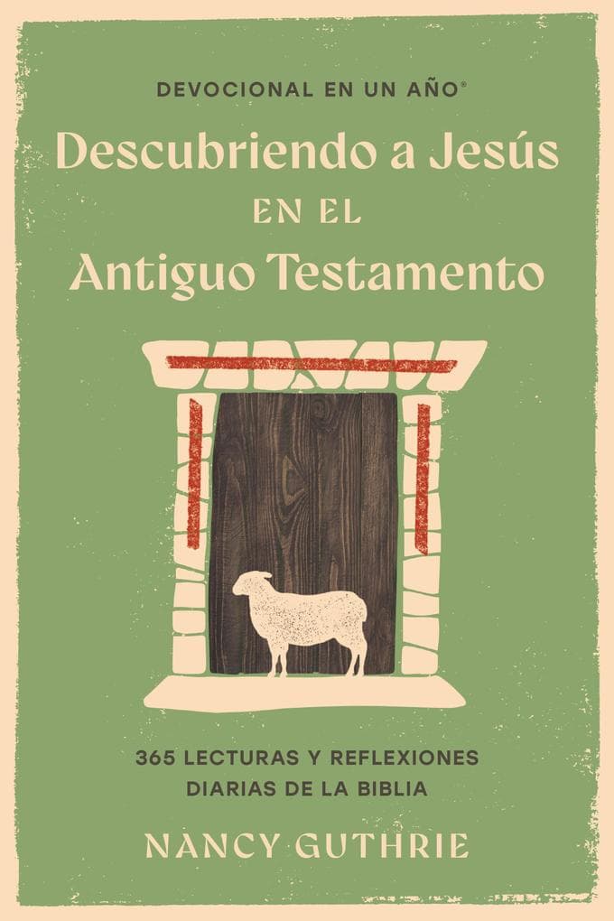 Devocional en un año: Descubriendo a Jesús en el Antiguo Testamento