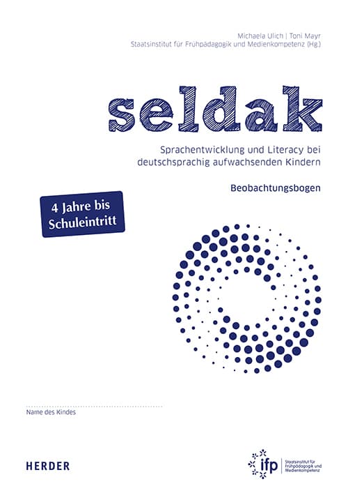 seldak. Sprachentwicklung und Literacy bei deutschsprachig aufwachsenden Kindern: 4 Jahre bis Schuleintritt. 10 Beobachtungsbögen mit 2 Begleitheften