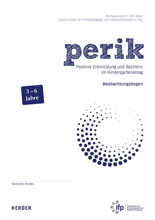 perik. Positive Entwicklung und Resilienz im Kindergartenalltag: 3-6 Jahre. 10 Beobachtungsbögen mit Begleitheft