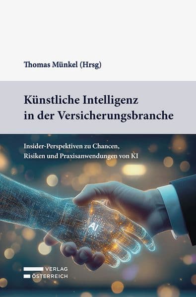 Künstliche Intelligenz in der Versicherungsbranche: Insider-Perspektiven zu Chancen, Risiken und Praxisanwendungen von KI